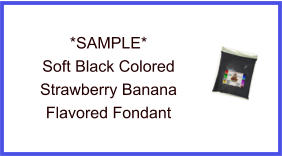 Soft Black Strawberry Banana Fondant Sample