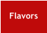 Flavors