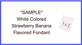 White Strawberry Banana Fondant Sample