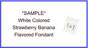 White Strawberry Banana Fondant Sample