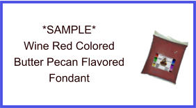 Wine Red Butter Pecan Fondant Sample